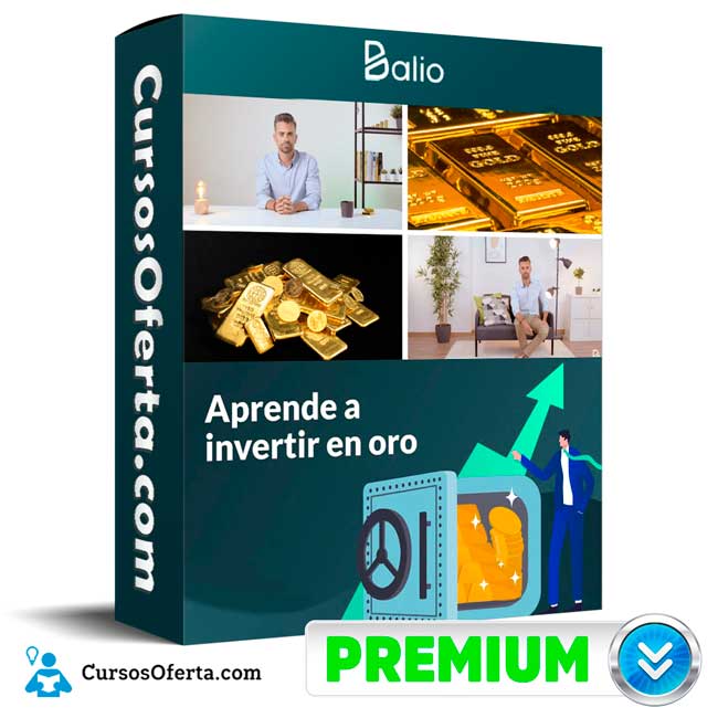 Aprende a invertir en Oro – Balio 11 Aprende a invertir en Oro – Balio