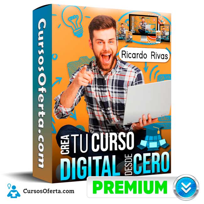 Crea tu Curso Digital desde Cero – Ricardo Rivas 12 Crea tu Curso Digital desde Cero – Ricardo Rivas
