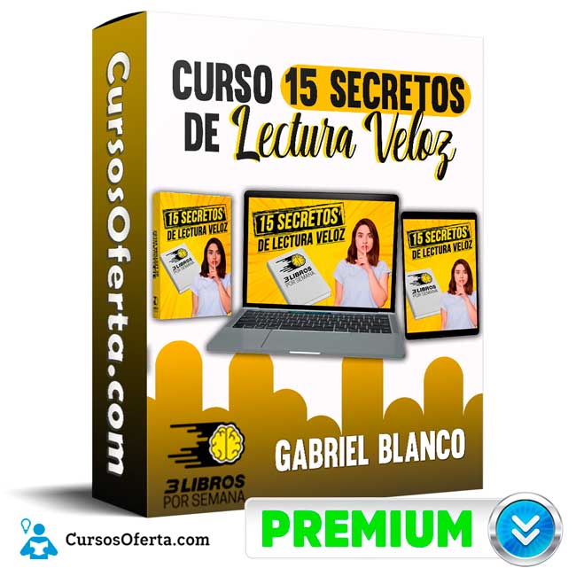 Curso 15 Secretos de Lectura Veloz – Gabriel Blanco 5 Curso 15 Secretos de Lectura Veloz – Gabriel Blanco