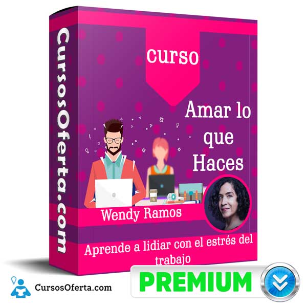 Curso Amar lo que Haces – Wendy Ramos 1 Curso Amar lo que Haces – Wendy Ramos