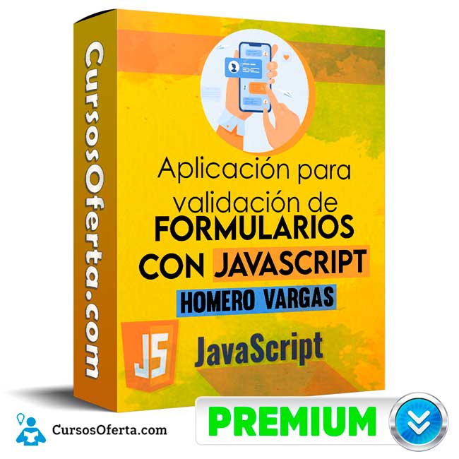 Curso Aplicación para validación de formularios con JavaScript – Homero Vargas 1 Curso Aplicación para validación de formularios con JavaScript – Homero Vargas