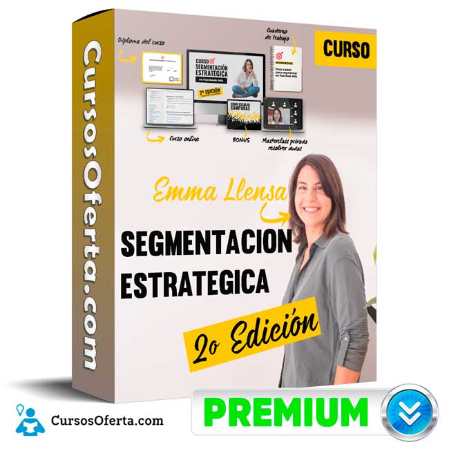 Curso de Segmentación Estratégica 2º Edición – Emma Llensa 6 Curso de Segmentación Estratégica 2º Edición – Emma Llensa