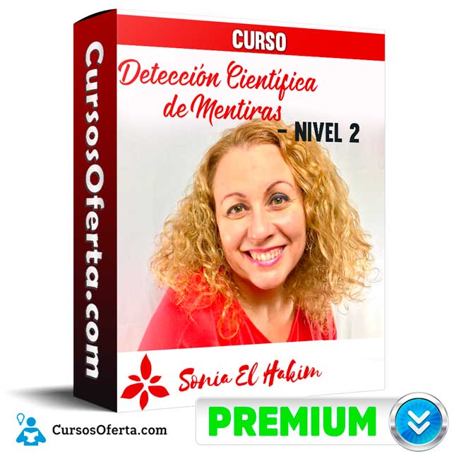 Curso Detección Científica de Mentiras Nivel 2 – Sonia El Hakim López 1 Curso Detección Científica de Mentiras Nivel 2 – Sonia El Hakim López