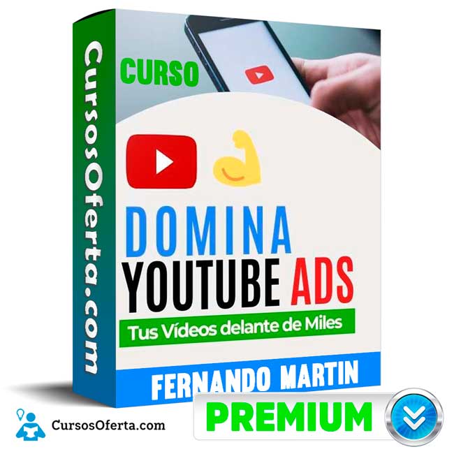 Curso Domina YouTube Ads – Fernando Martin 1 Curso Domina YouTube Ads – Fernando Martin