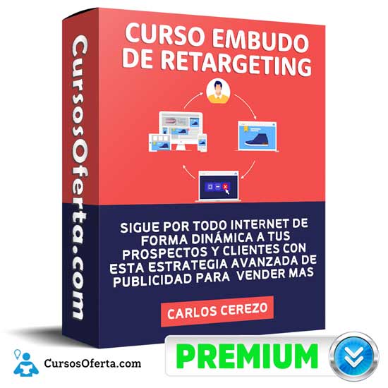 Curso Embudo de Retargeting – Carlos Cerezo 5 Curso Embudo de Retargeting – Carlos Cerezo