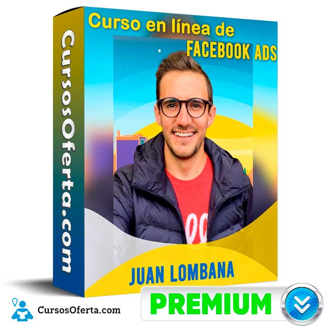 Curso en línea de Facebook Ads – Juan Lombana 4 Curso en línea de Facebook Ads – Juan Lombana