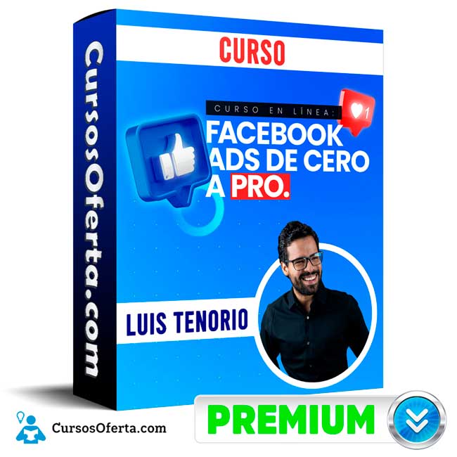 Curso Facebook Ads de Cero a Pro – Luis Tenorio 3 Curso Facebook Ads de Cero a Pro – Luis Tenorio