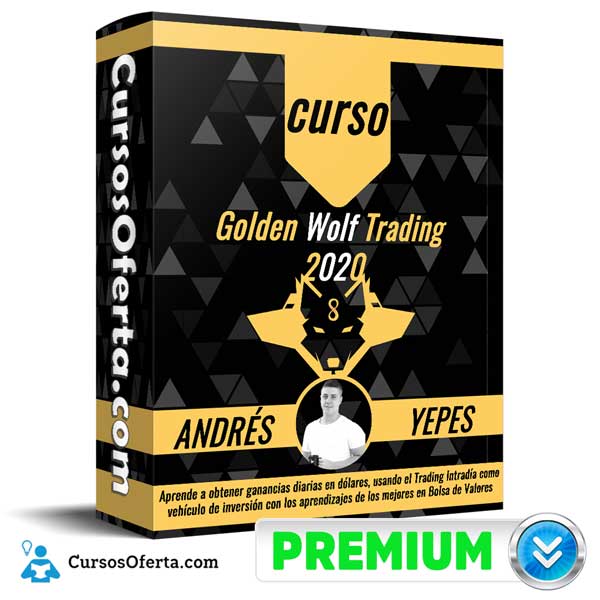 Curso Golden Wolf Trading 2020 – ANDRÉS YEPES 1 Curso Golden Wolf Trading 2020 – ANDRÉS YEPES