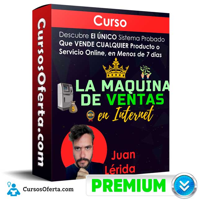 Curso La Máquina De Ventas En Internet – Juan Lérida 1 Curso La Máquina De Ventas En Internet – Juan Lérida