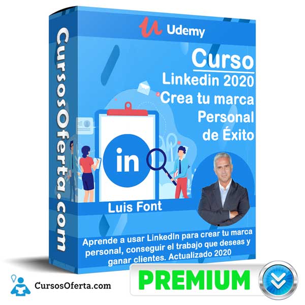 Curso Linkedin 2020 Crea tu marca Personal de Éxito – Luis Font 6 Curso Linkedin 2020 Crea tu marca Personal de Éxito – Luis Font
