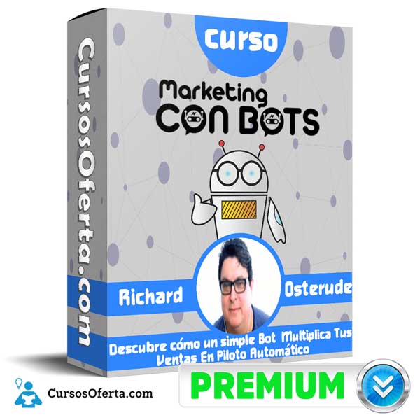 Curso Marketing con Bots – Richard Osterude 1 Curso Marketing con Bots – Richard Osterude