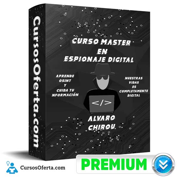 Curso Master en Espionaje Digital – Alvaro Chirou 12 Curso Master en Espionaje Digital – Alvaro Chirou