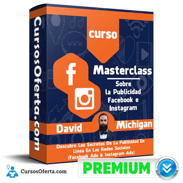 Curso Masterclass sobre la Publicidad Facebook e Instagram – David Michigan 10 Curso Masterclass sobre la Publicidad Facebook e Instagram – David Michigan