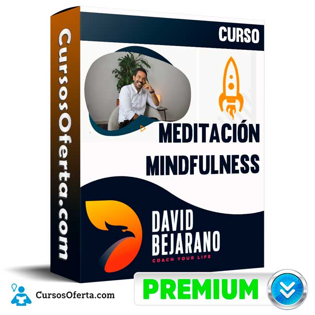 Curso Meditación Mindfulness – David Bejarano 1 Curso Meditación Mindfulness – David Bejarano