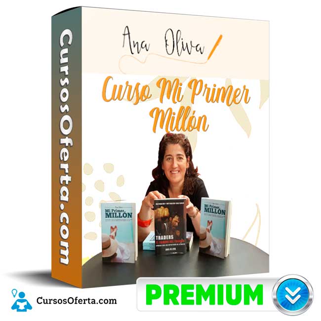 Curso Mi Primer Millón – Ana Oliva 1 Curso Mi Primer Millón – Ana Oliva
