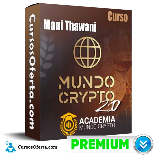 Curso Mundo cripto 2.0 – Mani Thawani 1 Curso Mundo cripto 2.0 – Mani Thawani