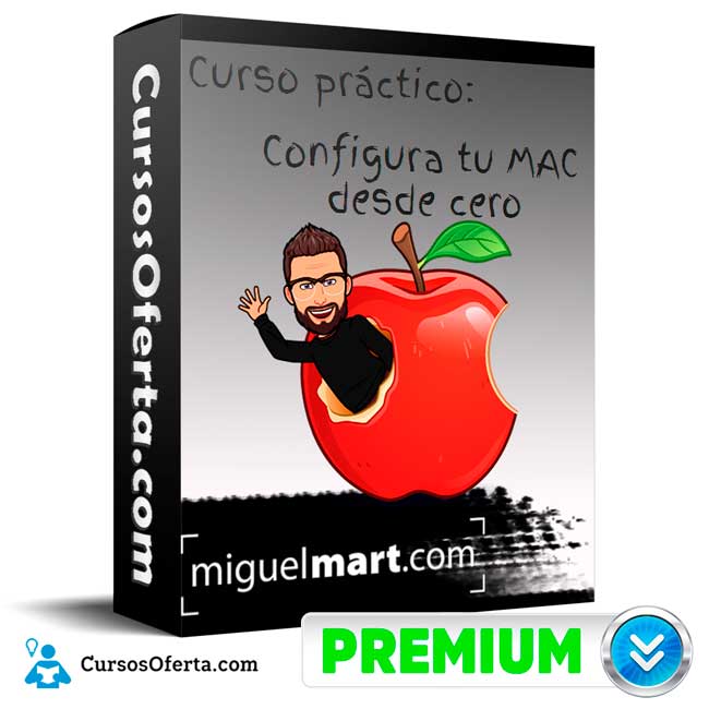Curso práctico Configura tu MAC desde Cero – Miguel Mart 1 Curso práctico Configura tu MAC desde Cero – Miguel Mart