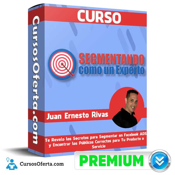 Curso Segmentando como un Experto – Juan Ernesto Rivas 1 Curso Segmentando como un Experto – Juan Ernesto Rivas