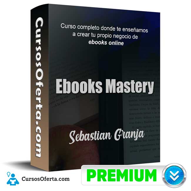 Ebooks Mastery – Sebastian Granja 2 Ebooks Mastery – Sebastian Granja