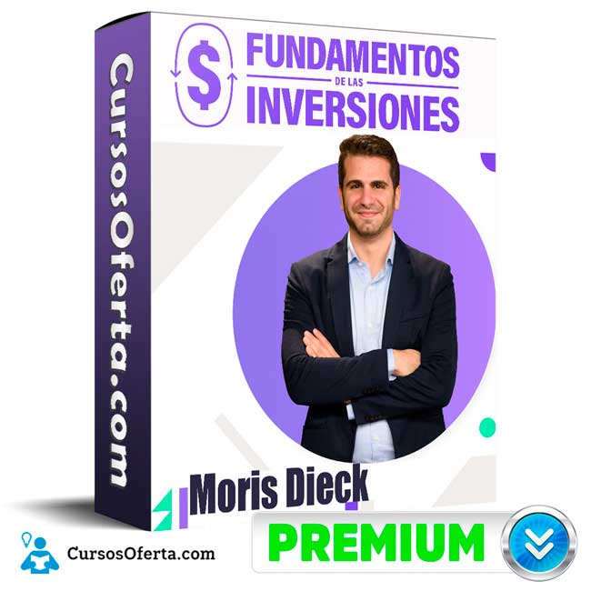 Fundamentos de las Inversiones – Moris Dieck 1 Fundamentos de las Inversiones – Moris Dieck