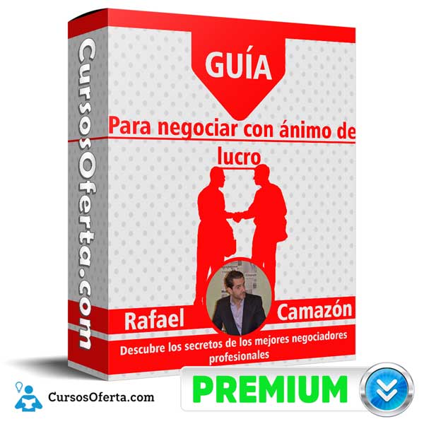 Guía para negociar con ánimo de lucro – Rafael Camazón 1 Guía para negociar con ánimo de lucro – Rafael Camazón