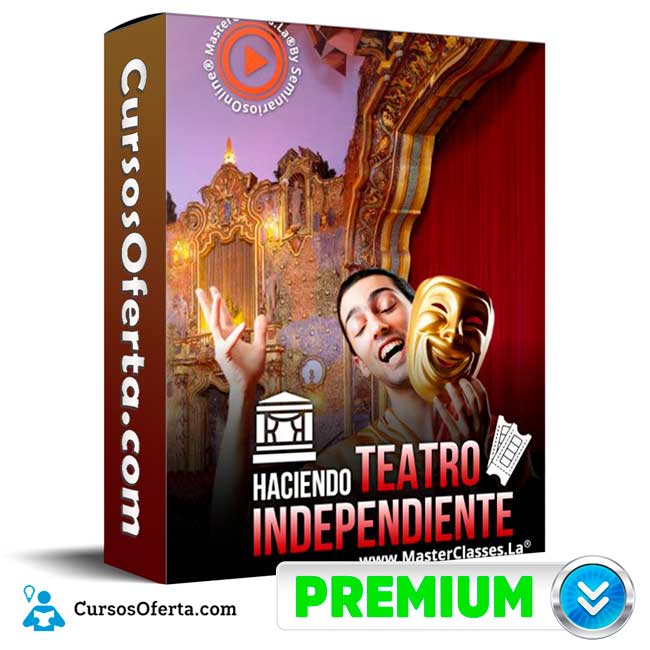 Haciendo Teatro Independiente – Alejandro Buenaventura 1 Haciendo Teatro Independiente – Alejandro Buenaventura