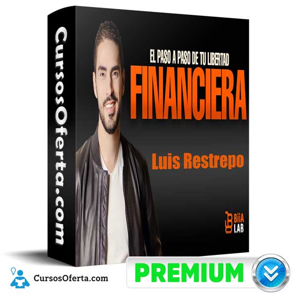 Libertad Financiera – Luis Restrepo 4 Libertad Financiera – Luis Restrepo