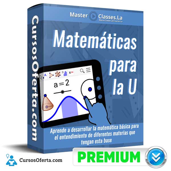 Matemáticas para la U – MasterClasses.la 8 Matemáticas para la U – MasterClasses.la