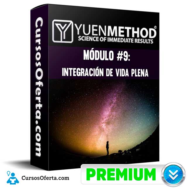 Método Yuen Módulo #9 Integración de Vida Plena – Yuen Method 1 Método Yuen Módulo #9 Integración de Vida Plena – Yuen Method