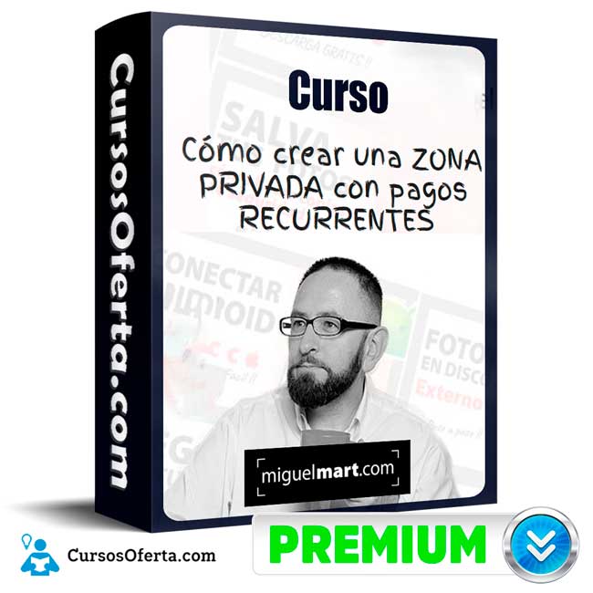 Práctico Cómo crear una Zona privada con pagos recurrentes – Miguel Mart 1 Práctico Cómo crear una Zona privada con pagos recurrentes – Miguel Mart
