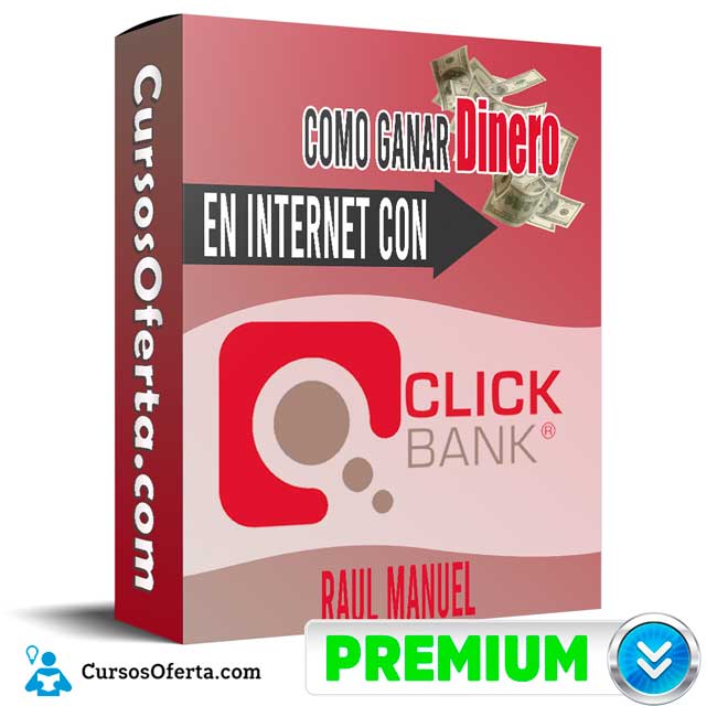 Curso Cómo Ganar Dinero En Internet Con Clickbank – Raúl Manuel 1 Curso Cómo Ganar Dinero En Internet Con Clickbank – Raúl Manuel