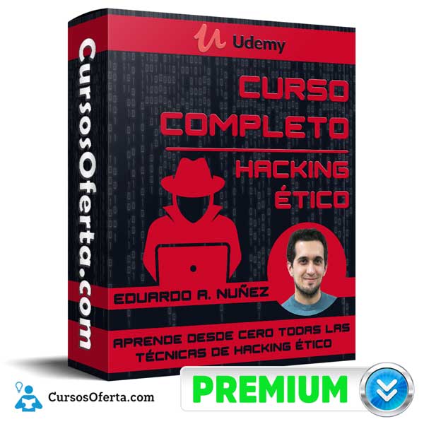 Curso Completo de Hacking Ético – Eduardo Arriols Nuñez 1 Curso Completo de Hacking Ético – Eduardo Arriols Nuñez