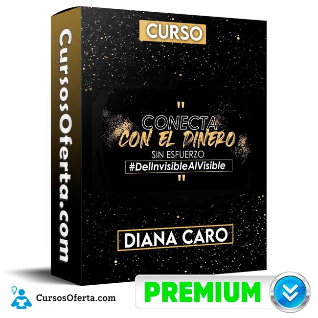 Curso Conecta con el Dinero sin Esfuerzo – Diana Caro 1 Curso Conecta con el Dinero sin Esfuerzo – Diana Caro
