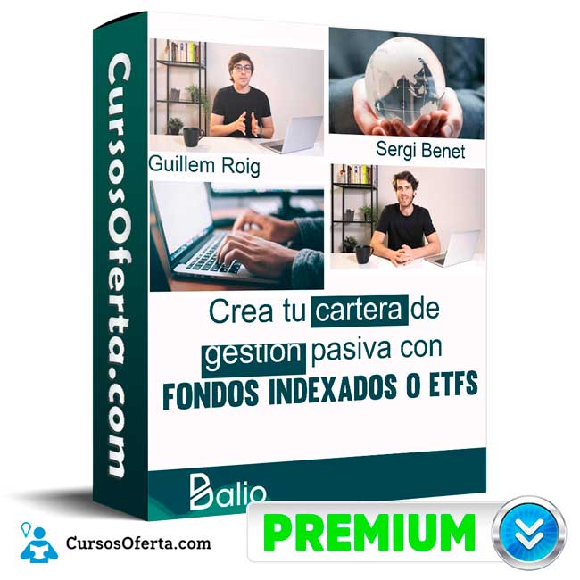 Curso Crea tu cartera de gestión pasiva con fondos indexados o ETFs – Guillem Roig y Sergi Benet 1 Curso Crea tu cartera de gestión pasiva con fondos indexados o ETFs – Guillem Roig y Sergi Benet
