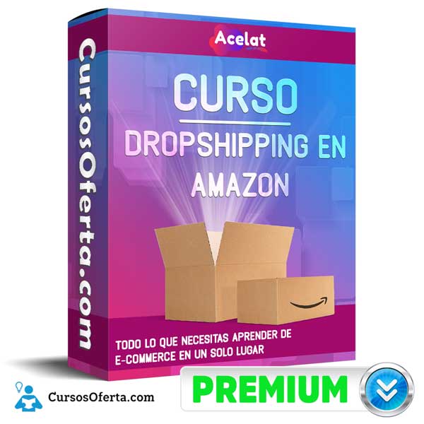 Curso De Dropshipping En Amazon – Acelat 1 Curso De Dropshipping En Amazon – Acelat