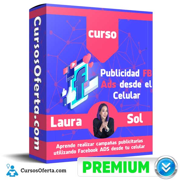 Curso de Publicidad FB Ads desde el Celular 1 Curso de Publicidad FB Ads desde el Celular