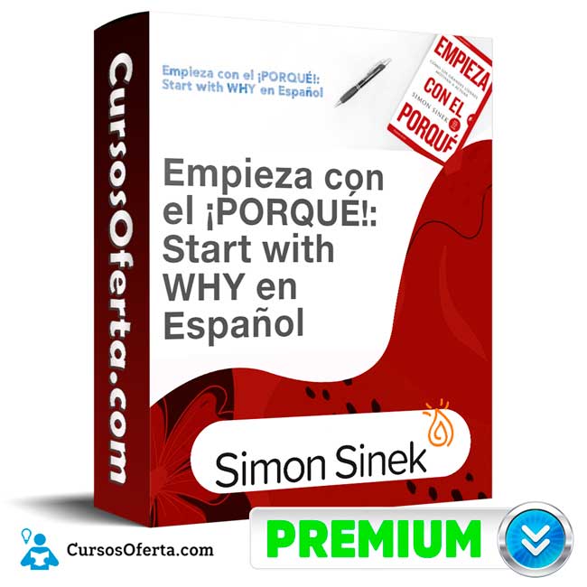 Curso Empieza con el porqué – Simon Sinek 1 Curso Empieza con el porqué – Simon Sinek