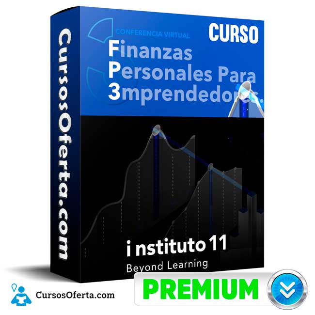Curso Finanzas Personales para Emprendedores – Instituto 11 1 Curso Finanzas Personales para Emprendedores – Instituto 11