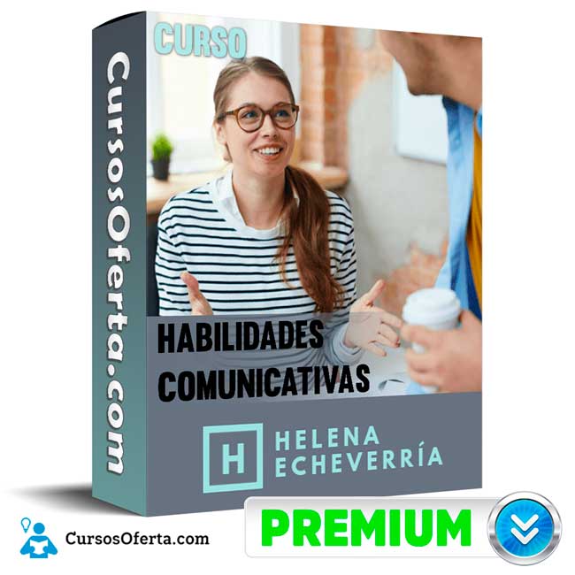 Curso Habilidades Comunicativas – Helena Echeverría 1 Curso Habilidades Comunicativas – Helena Echeverría