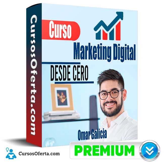 Curso Marketing Digital Desde Cero – Omar Galicia 1 Curso Marketing Digital Desde Cero – Omar Galicia