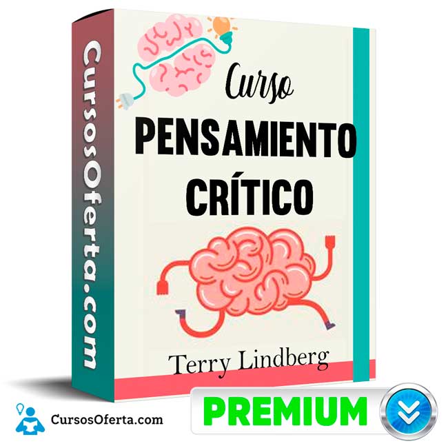 Curso Pensamiento Crítico – Terry Lindberg 1 Curso Pensamiento Crítico – Terry Lindberg