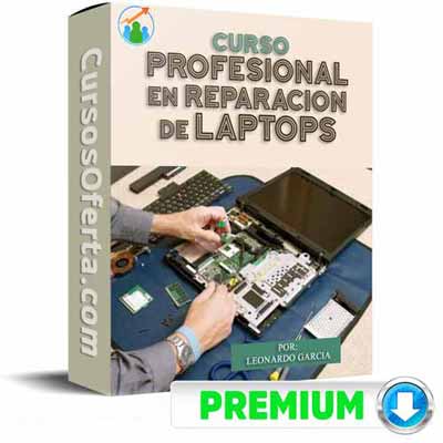 Curso Profesional En Reparación De Laptops – Leonardo García 1 Curso Profesional En Reparación De Laptops – Leonardo García