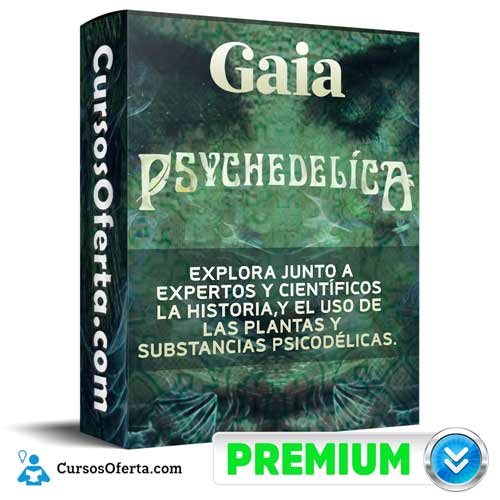 Curso Psychedelica – Gaia 1 Curso Psychedelica – Gaia