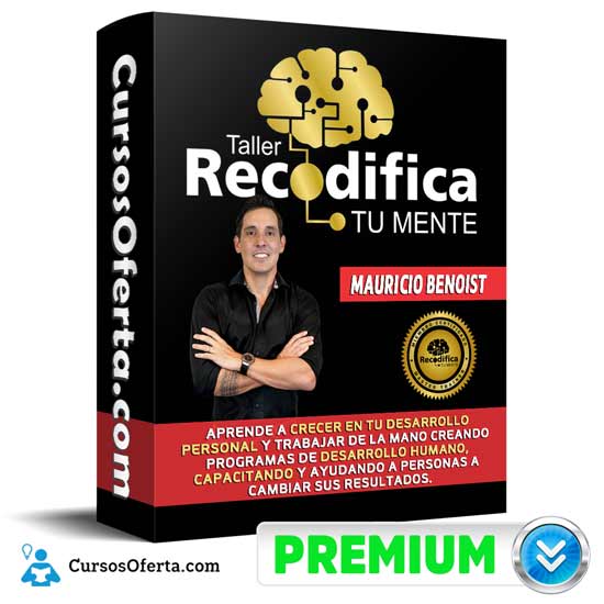 Curso Recodifica Tu Mente – Mauricio Benoist 1 Curso Recodifica Tu Mente – Mauricio Benoist