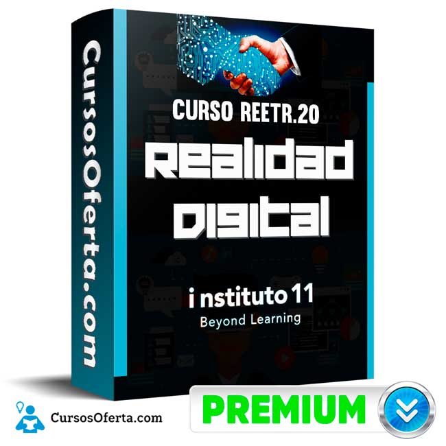 Curso REETR.20 Realidad Digital – instituto 11 1 Curso REETR.20 Realidad Digital – instituto 11