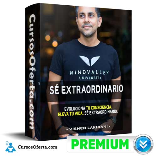 Curso Sé Extraordinario – Vishen Lakhiani 1 Curso Sé Extraordinario – Vishen Lakhiani