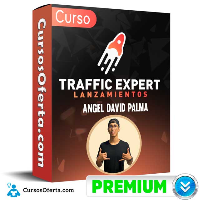 Curso Traffick Expert Lanzamientos – Angel David Palma 1 Curso Traffick Expert Lanzamientos – Angel David Palma