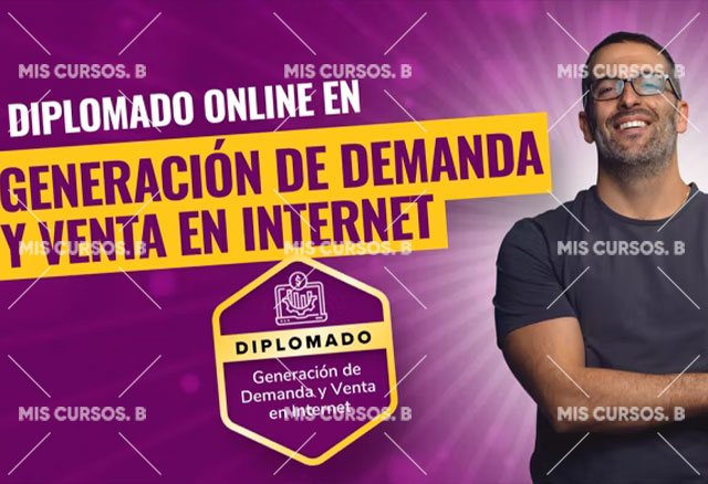 Diplomado en Generación de Demanda y Ventas en Internet 1 Diplomado en Generación de Demanda y Ventas en Internet