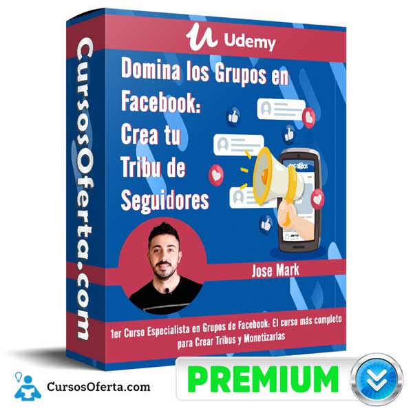 Domina los Grupos en Facebook: Crea tu Tribu de Seguidores – Udemy 1 Domina los Grupos en Facebook: Crea tu Tribu de Seguidores – Udemy