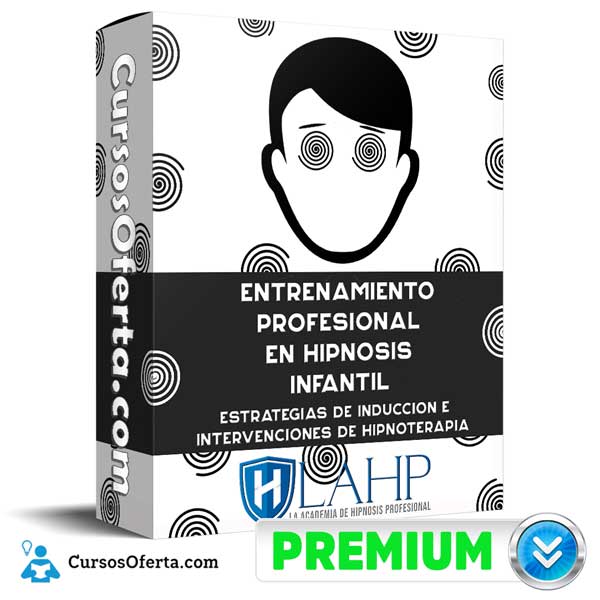 Entrenamiento Profesional en Hipnosis Infantil 1 Entrenamiento Profesional en Hipnosis Infantil